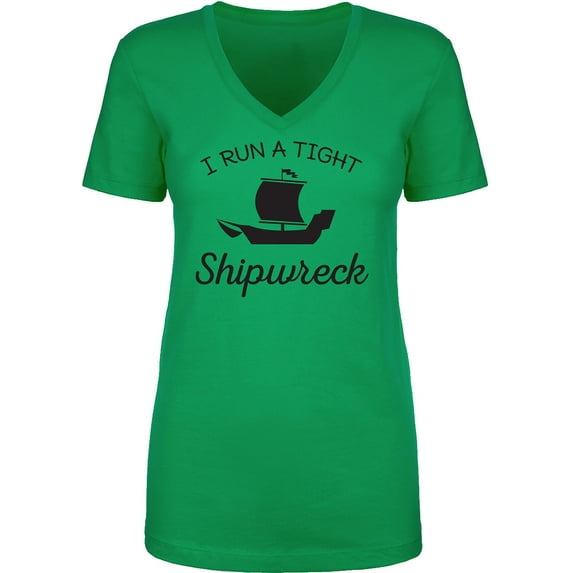 I Run A Tight Shipwreck Womens V-Neck T-Shirt