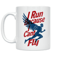 thumbnail image 1 of I Run Because I Can't Fly - Running Enthusiast - 11 oz Ceramic Coffee Mug, 1 of 3