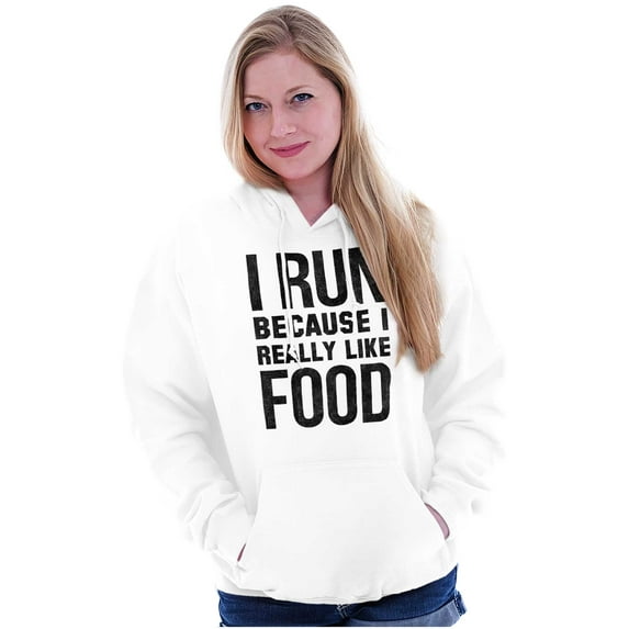 I Run Because I Like Food Cardio Joke Hoodie Sweatshirt Women Men Brisco Brands S