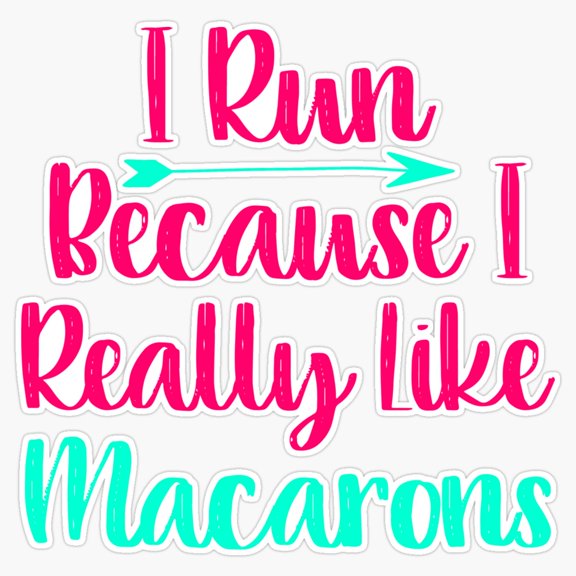 I Run Because I Like Macarons Quote Vinyl Sticker