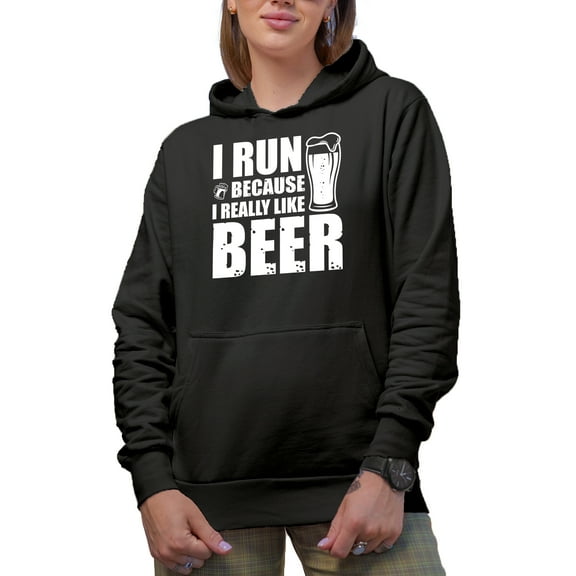 I Run Because I Really Like Beer - Funny Exercise Joke for Beer Drinkers, Black Hooded Sweatshirt or Hoodie, Small
