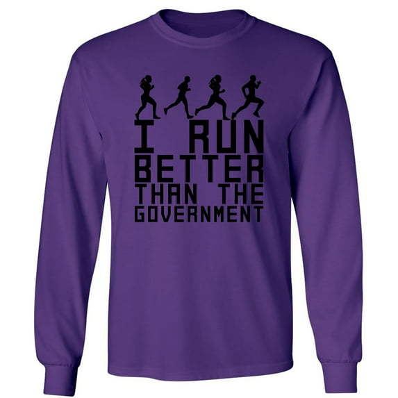 I Run Better Than The Government Adult Long Sleeve T-shirt