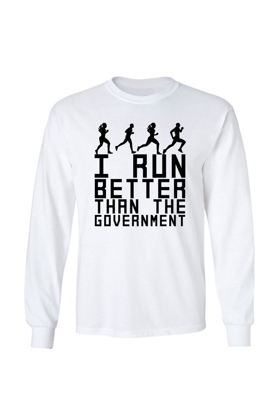 I Run Better Than The Government Adult Long Sleeve T-shirt