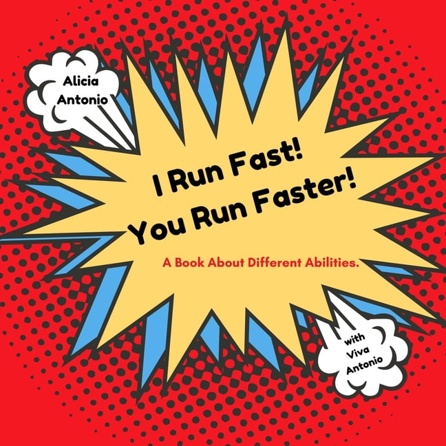 I Run Fast! You Run Faster! : A Book About Different Abilities (Paperback)
