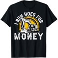 thumbnail image 1 of I Run Hoes For Money for a Construction Truck Driver T-Shirt, 1 of 4