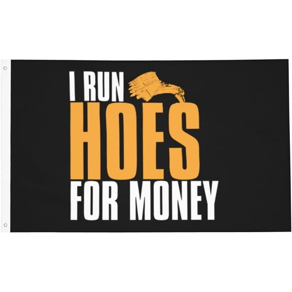 I Run Hoes For Money Construction Workers Banner With Metal Grommets Double Sided Printed Flag 3x5 Ft Garden Yard House Flags Greeting Banner Indoor Outdoor Party Home Decor
