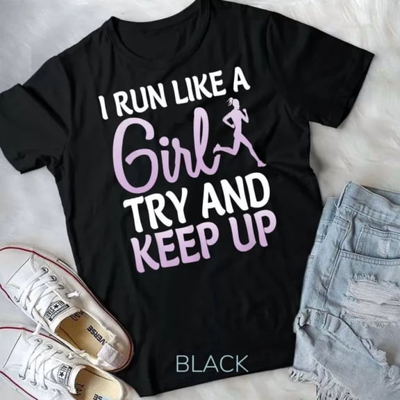 I Run Like Girl Try & Keep Up Girl Runner Gift T-Shirt Unisex T-Shirt