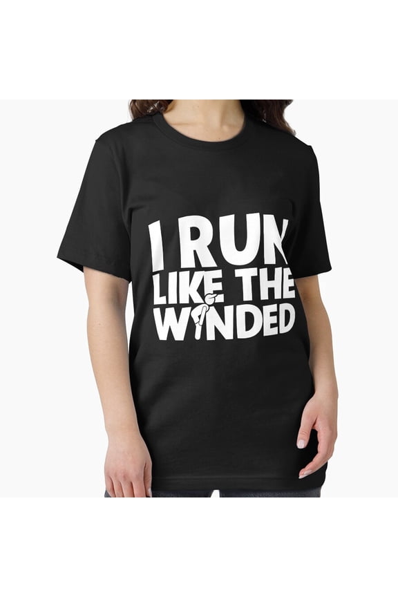 I Run Like The Winded Running Workout Gym Motivation Apparel Gift Present Unisex T-Shirt, up to Size 5XL