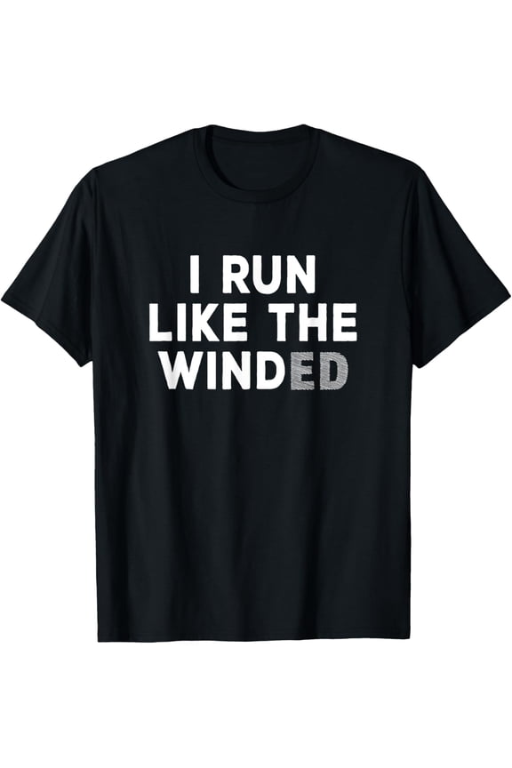 I Run Like The Winded T-Shirt