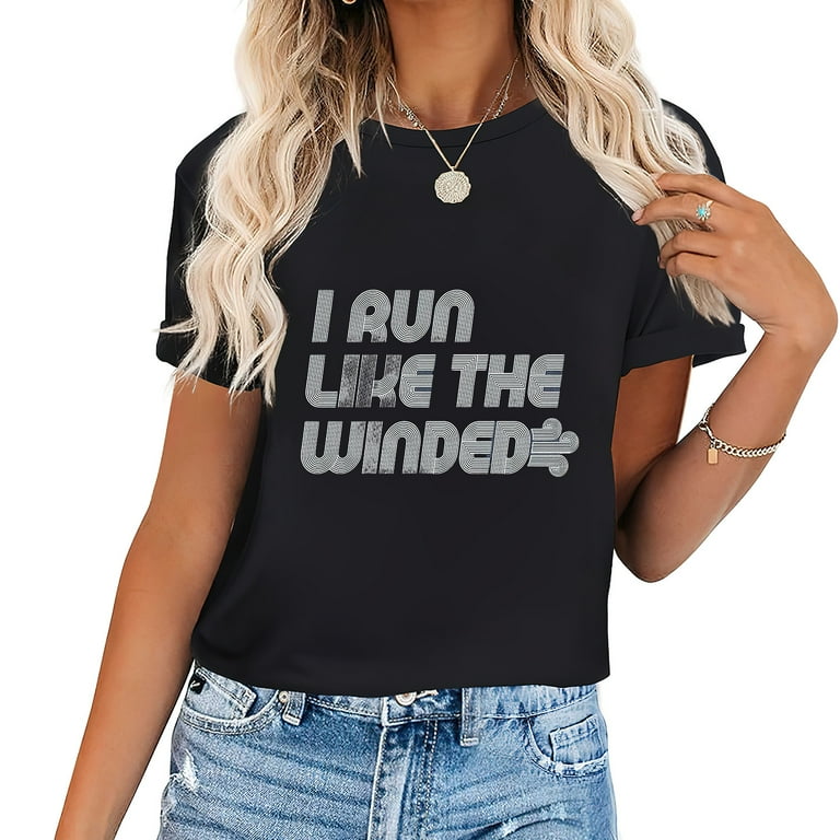 I Run Like The Winded Funny Tshirt For Runners I Run Like The Winded Funny Tshirt For Runners