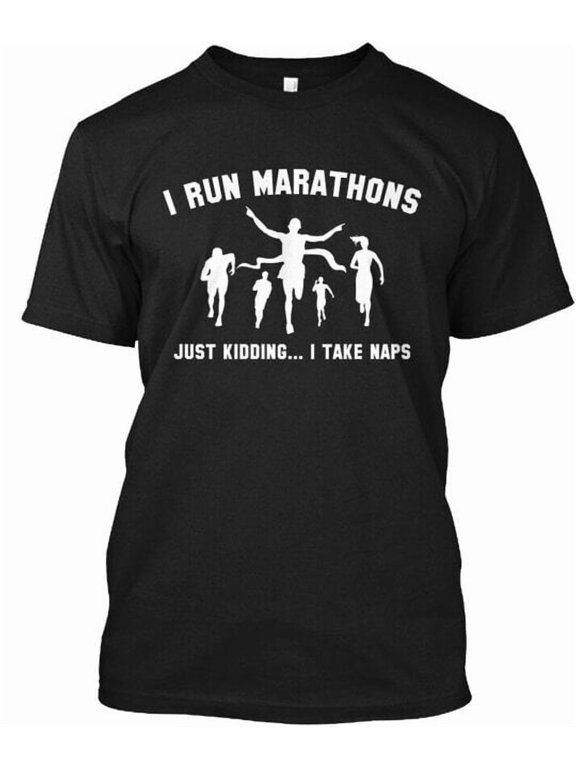 I Run Marathons T-Shirt Made in the USA Size S to 5XL