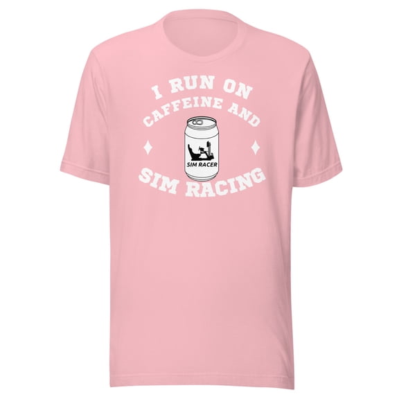 I Run On Caffeine And Sim Racing, Unisex, Car Racing Sim, Funny Sim Racer, Sim Racing Cockpit, Funny Gaming Esport, Car Racing Gamer (Pink, S)