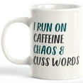 thumbnail image 1 of I Run On Caffeine Chaos & Cuss Words 11oz Plastic Coffee Mug, 1 of 3