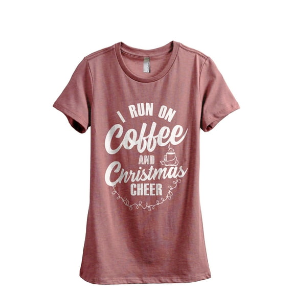I Run On Coffee And Christmas Cheer Women's Fashion Relaxed T-Shirt Tee Heather Rouge Medium