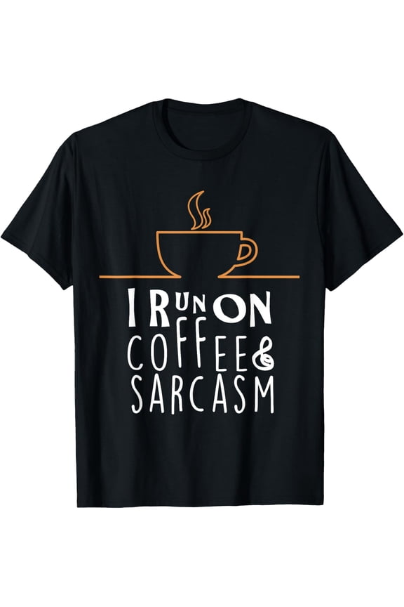 I Run On Coffee And Sarcasm T-ShirtsT-ShirtMen's and women's short-sleeved pure cotton shirts