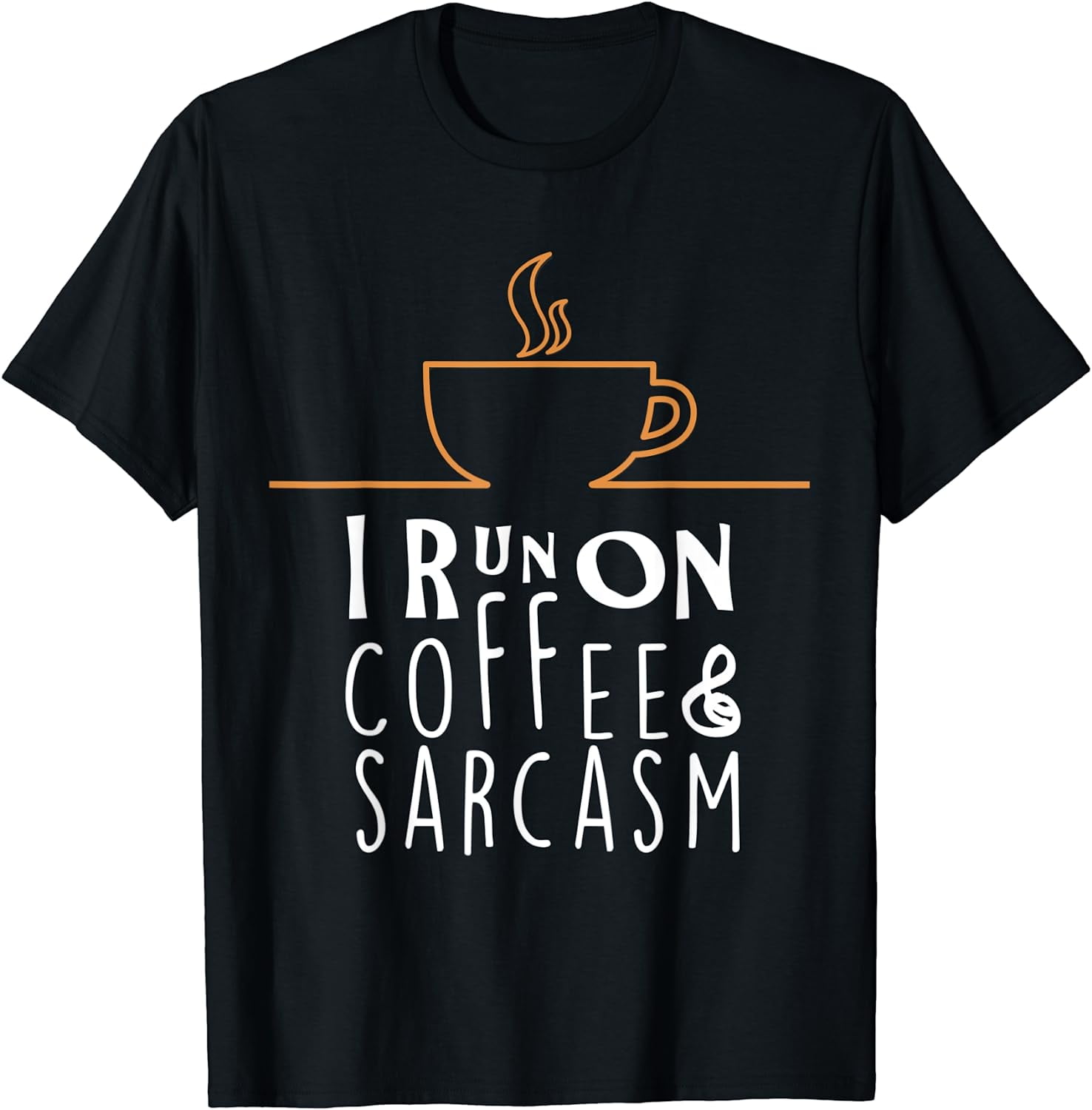 I Run On Coffee And Sarcasm TShirts