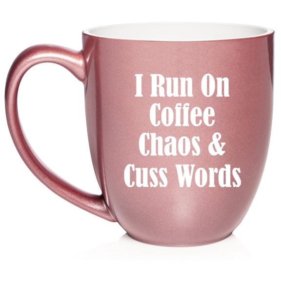 I Run On Coffee Chaos & Cuss Words Funny, Gift For Friend, Coworker Gift Ceramic Coffee Mug Tea Cup (16oz Rose Gold)