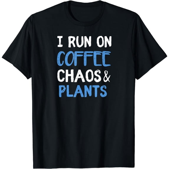 I Run On Coffee Chaos & Plants Funny Vegan Vegetarian Diet T-Shirt