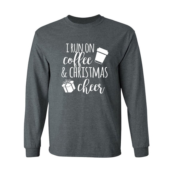 I Run On Coffee & Christmas Cheer Adult Long Sleeve T-shirt