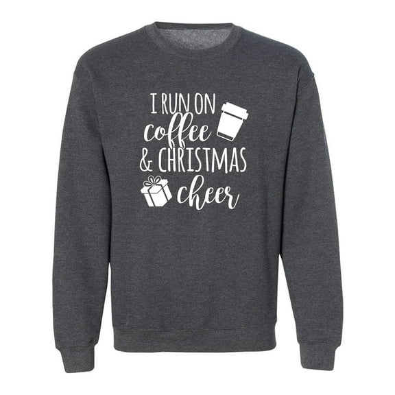 I Run On Coffee & Christmas Cheer Crewneck Sweatshirt