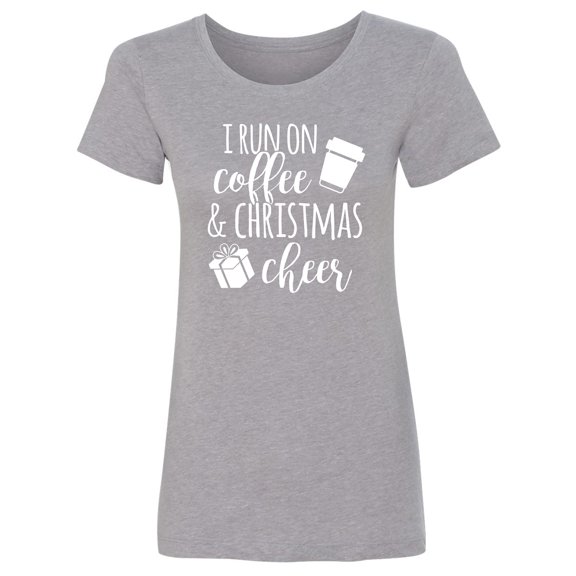 I Run On Coffee & Christmas Cheer Womens crewneck tee