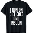 thumbnail image 1 of I Run On Diet Coke And Insulin, Diabetes Awareness T-ShirtMen and women, Black T-shirt, size: Extra large, 1 of 4