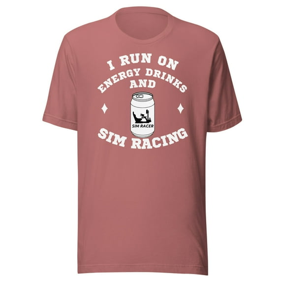 I Run On Energy Drinks And Sim Racing, Unisex, Car Racing Sim, Funny Sim Racer, Sim Racing Cockpit, Funny Gaming Esport, Car Racing Gamer (Mauve, S)