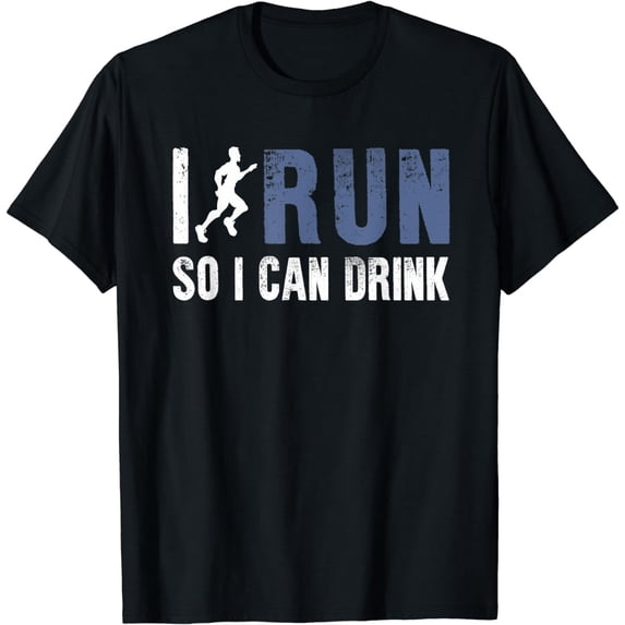 I Run So I Can Drink Funny T-Shirt Gift For Sport Runner Fan