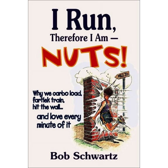 I Run, Therefore I Am--Nuts! (Paperback)