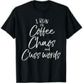 thumbnail image 1 of I Run on Coffee Chaos and Cuss Words Shirt Funny T-Shirt, 1 of 4