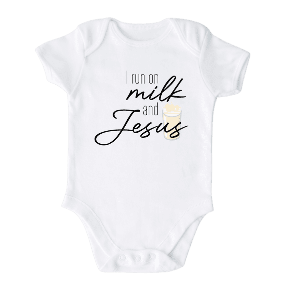 I Run on Milk and Jesus Cute Baby Bodysuit Shirt Custom Clothes Unisex Baby Gift for Mom Newborn 18m White
