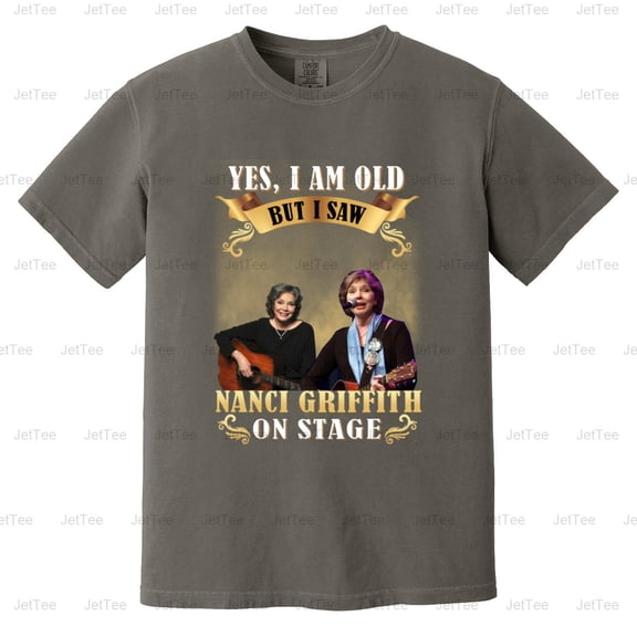 I SAW NANCI GRIFFITH ON STAGE Music Concert Tour Fan Comfort Color T-Shirt Unisex, up to 4XL