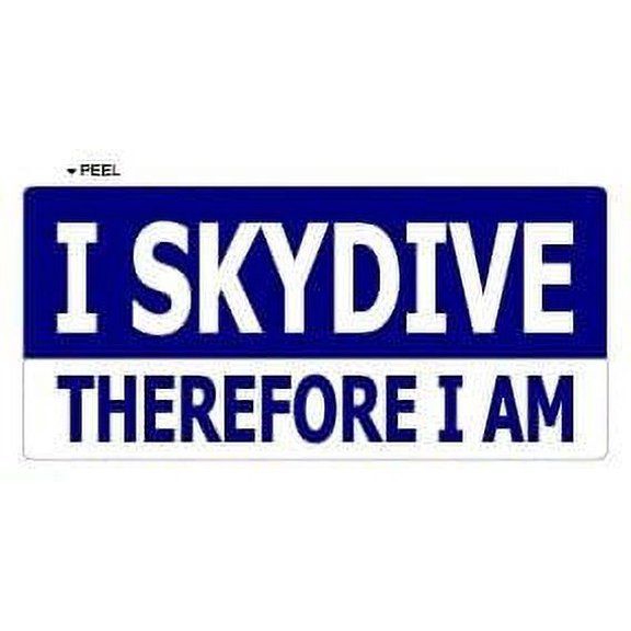 I SKYDIVE Therefore I am - Window Door Wall Bumper Sticker - Apply to any surface
