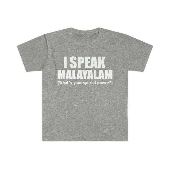 I SPEAK MALAYALAM What’s your special power Unisex T-shirt S-3XL