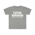 thumbnail image 1 of I SPEAK ROMANIAN What’s your special power Romania Unisex T-shirt S-3XL, 1 of 2