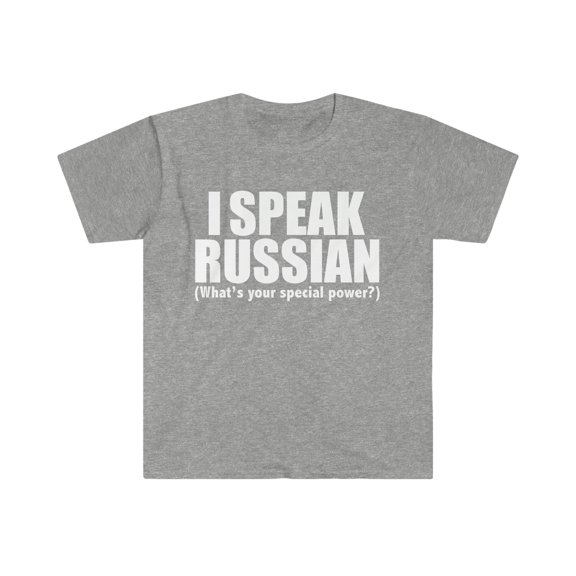 I SPEAK RUSSIAN What’s your special power Unisex T-shirt S-3XL