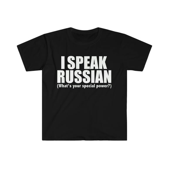 I SPEAK RUSSIAN What’s your special power Unisex T-shirt S-3XL