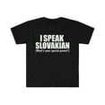 thumbnail image 1 of I SPEAK SLOVAKIAN What’s your special power Slovakia Unisex T-shirt S-3XL, 1 of 2