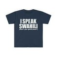 thumbnail image 1 of I SPEAK SWAHILI What’s your special power Unisex T-shirt S-3XL, 1 of 2