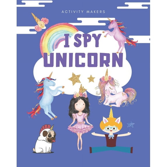 I SPY Unicorn : Fun Interactive Guessing Activity Book For Kids Ages 2-5 - Perfect Gift for Preschoolers & Toddlers (Paperback)
