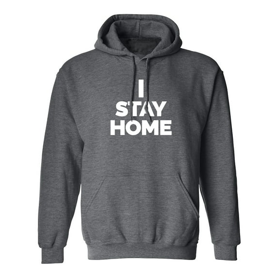 I STAY HOME Adult Hooded Sweatshirt