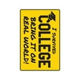 thumbnail image 1 of I SURVIVED COLLEGE BRING IT ON WORLD! Aluminum Sign school graduate | Indoor/Outdoor | 24" Tall, 1 of 4