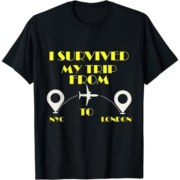 I SURVIVED MY TRIP FROM NYC TO LONDON T-Shirt