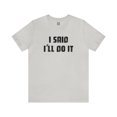 thumbnail image 1 of I Said I'll Do It - Unisex T-shirt, 1 of 10