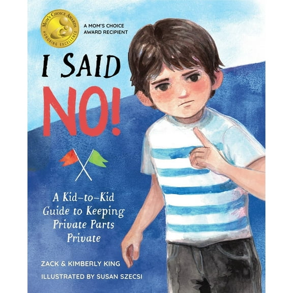 I Said No: A Kid-To-Kid Guide to Keeping Private Parts Private, (Hardcover)