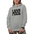 thumbnail image 1 of I Said What I Said, Groovy Retro Wavy Text Merch Gift, Heather Grey Hooded Sweatshirt or Hoodie, XL, 1 of 5