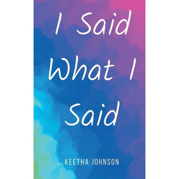 I Said What I Said, (Paperback)