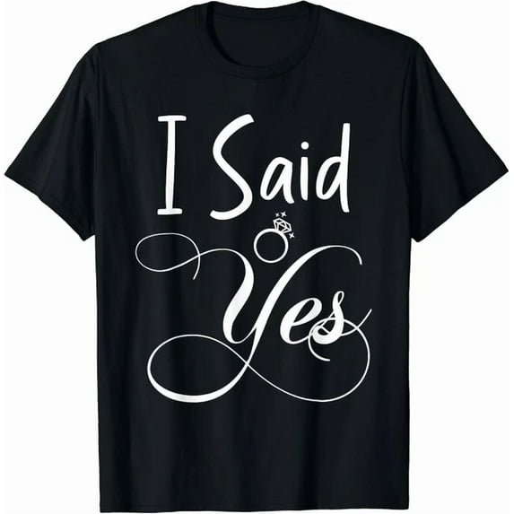I Said Yes Engagement Announcement Funny Couple Sayings Gift T-Shirt Unisex S-5XL Hot Trending Shirt, Vintage Birthday Gift