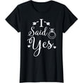 thumbnail image 1 of I Said Yes T shirt Wedding Just Engaged Gifts, 1 of 3