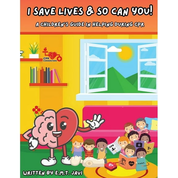 I Save Lives & So Can You!: A Children's Guide in Helping During CPR, (Paperback)